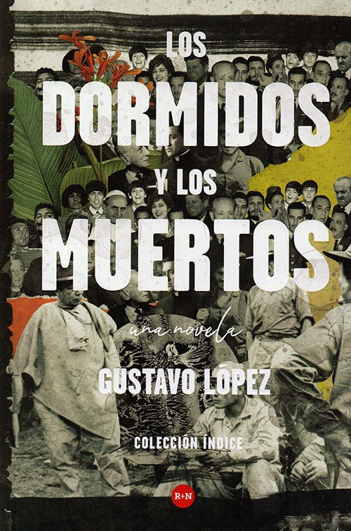DORMIDOS Y LOS MUERTOS, LOS | GUSTAVO LOPEZ