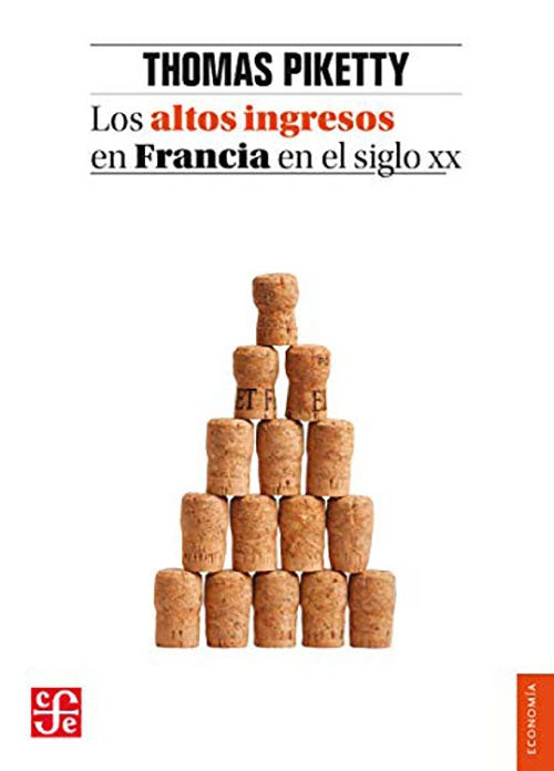 ALTOS INGRESOS EN FRANCIA EN EL SIGLO XX, LOS | THOMAS PIKETTY