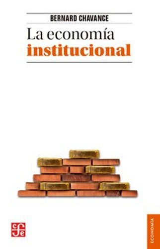 ECONOMIA INSTITUCIONAL, LA | BERNARD CHAVANCE