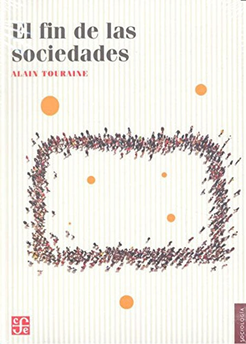 FIN DE LAS SOCIEDADES, EL | ALAIN TOURAINE