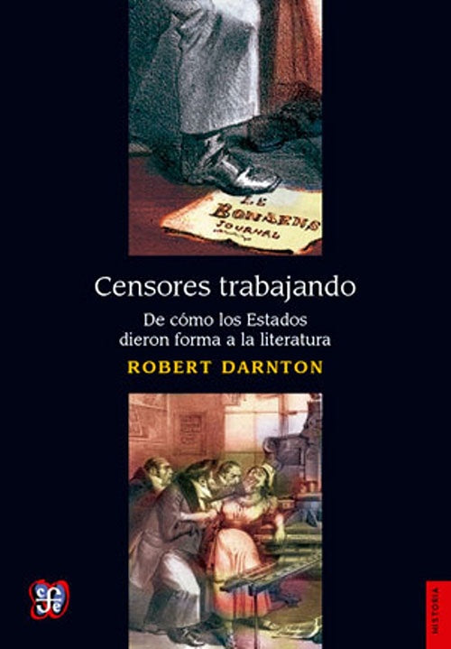 CENSORES TRABAJANDO DE COMO LOS ESTADOS DIERON FOR | ROBERT DARNTON