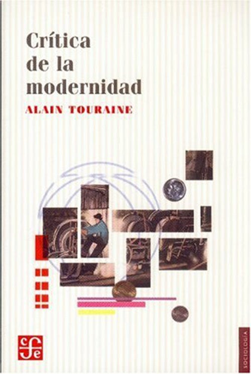 CRITICA DE LA MODERNIDAD | ALAIN TOURAINE