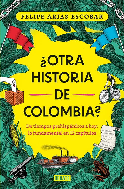 OTRA HISTORIA DE COLOMBIA? | FELIPE ARIAS ESCOBAR