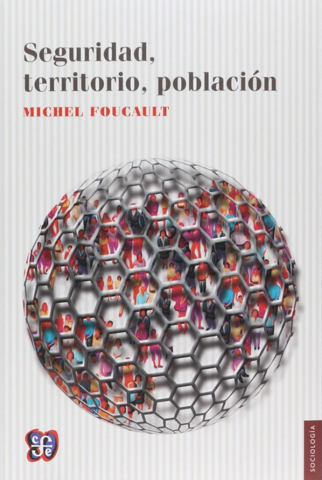 SEGURIDAD, TERRITORIO Y POBLACION | MICHEL FOUCAULT
