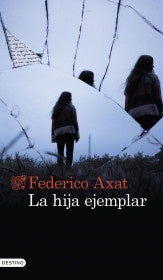 HIJA EJEMPLAR, LA | FEDERICO AXAT