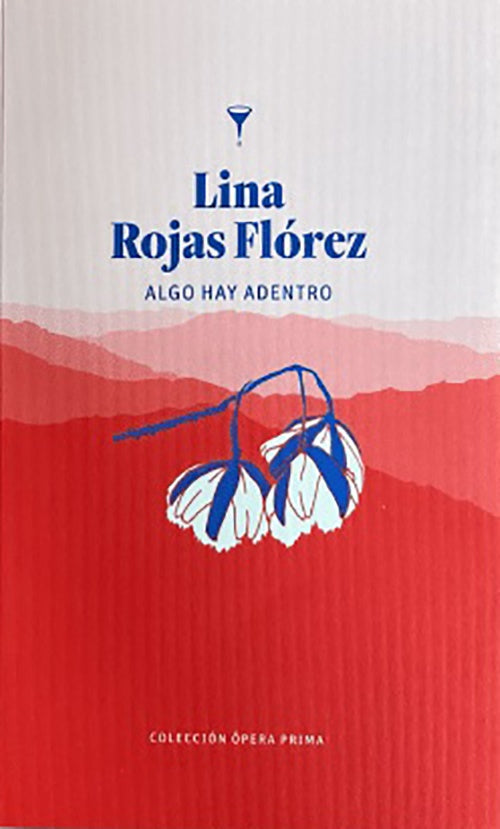 ALGO HAY ADENTRO | LINA ROJAS FLOREZ