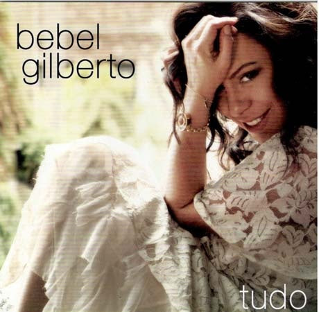 TUDO | BEBEL GILBERTO