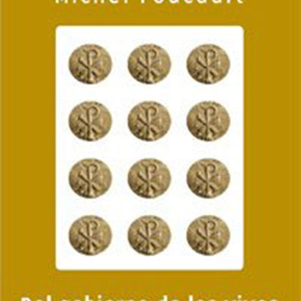 DEL GOBIERNO DE LOS VIVOS | MICHEL FOUCAULT