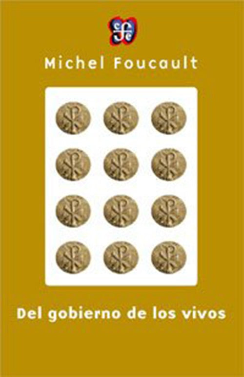 DEL GOBIERNO DE LOS VIVOS | MICHEL FOUCAULT