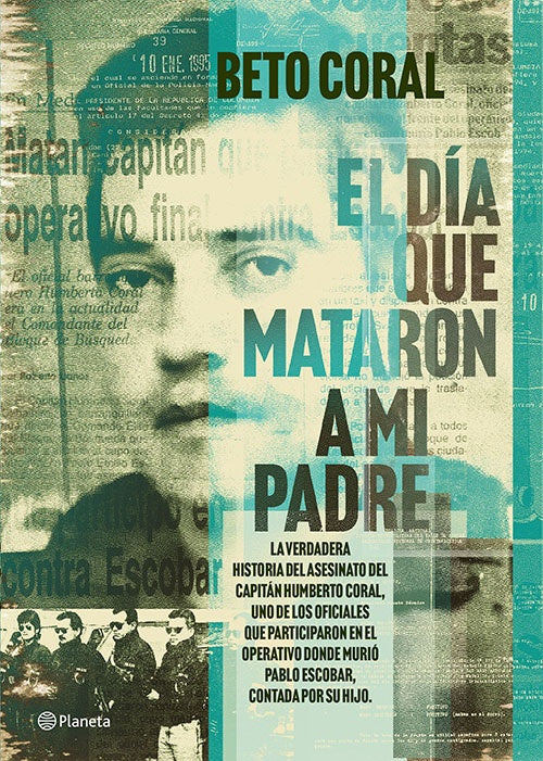 DIA QUE MATARON A MI PADRE, EL | BETO CORAL