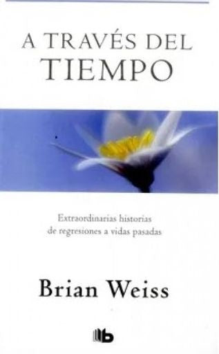 A TRAVES DEL TIEMPO | BRIAN WEISS