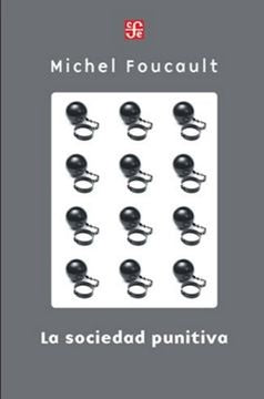 SOCIEDAD PUNITIVA, LA | MICHEL FOUCAULT