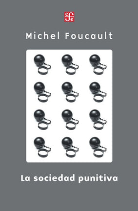 SOCIEDAD PUNITIVA, LA | MICHEL FOUCAULT