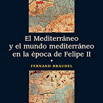 MEDITERRANEO Y EL MUNDO MEDITERRANEO EN LA EPOCA D | FERNAND BRAUDEL