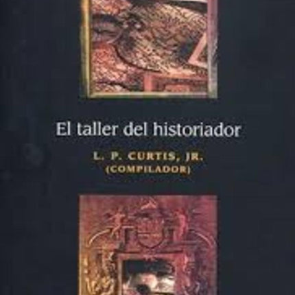 TALLER DEL HISTORIADOR,EL | J. R CURTIS
