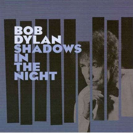 SHADOWS IN THE NIGHT | BOB DYLAN