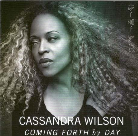 COMING FORTH BY DAY | CASSANDRA WILSON