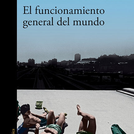 FUNCIONAMIENTO GENERAL DEL MUNDO, EL | EDUARDO SACHERI