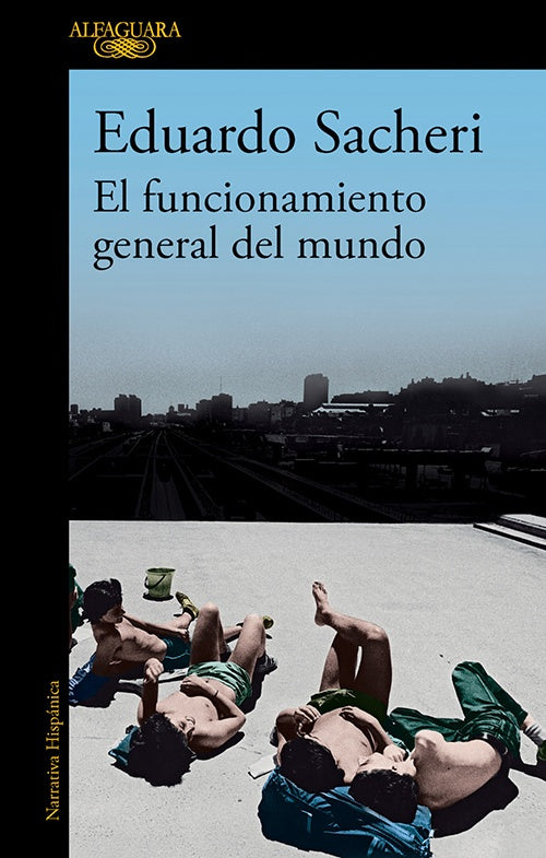 FUNCIONAMIENTO GENERAL DEL MUNDO, EL | EDUARDO SACHERI