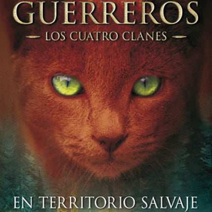 GATOS GUERREROS EN TERRITORIO SALVAJE 1 | ERIN HUNTER