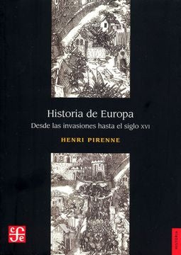 HISTORIA DE EUROPA: DESDE LAS INVASIONES AL SIGLO | HENRI PIRENNE