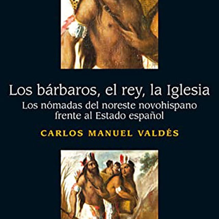 BARBAROS, EL REY, LA IGLESIA. LOS | CARLOS MANUEL VALDES