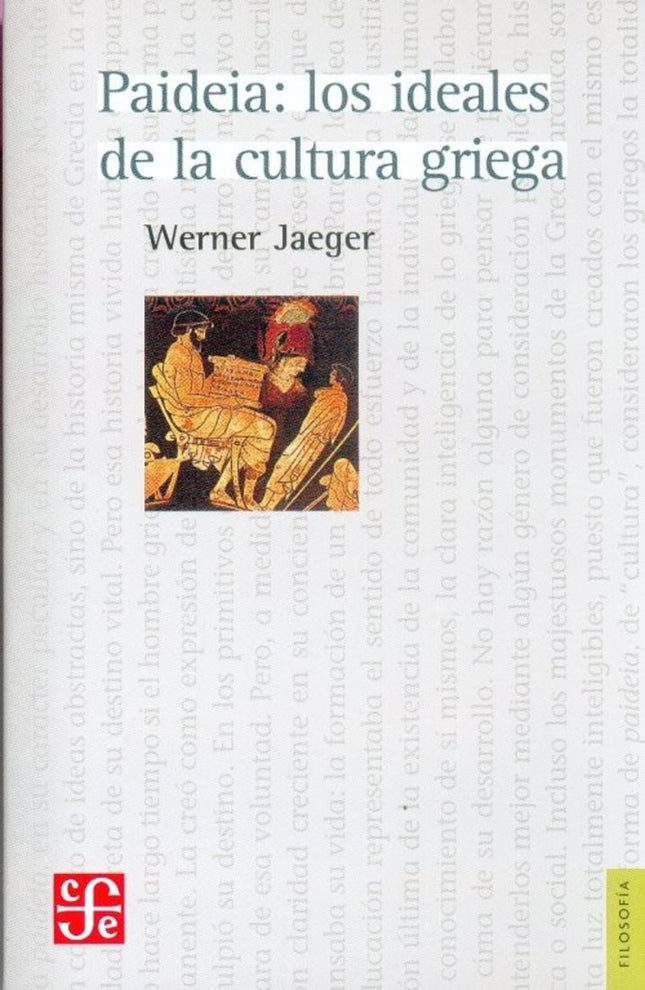 PAIDEIA: LOS IDEALES DE LA CULTURA GRIEGA | WERNER WILHELM JAEGER