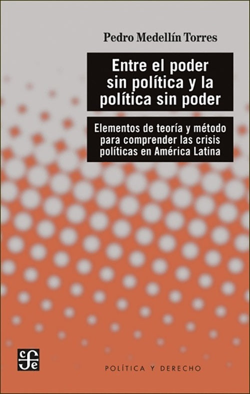 ENTRE EL PODER SIN POLITICA Y LA POLITICA SIN PODE | PEDRO MEDELLIN TORRES