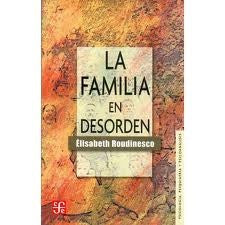 FAMILIA EN DESORDEN, LA | ELISABETH ROUDINESCO