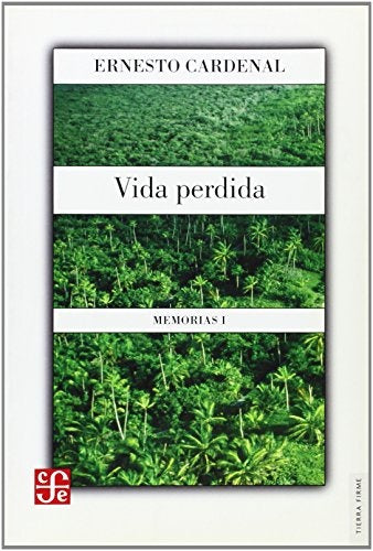 VIDA PERDIDA. MEMORIAS I | ERNESTO CARDENAL