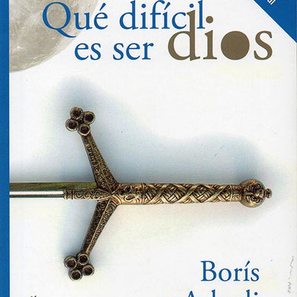 QUE DIFICIL ES SER DIOS | ARKADI Y BORIS STRUGATSKI