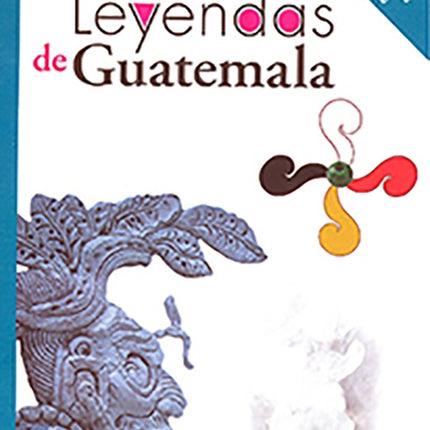 LEYENDAS DE GUATEMALA | MIGUEL ANGEL ASTURIAS