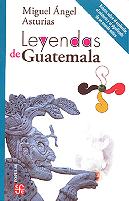 LEYENDAS DE GUATEMALA | MIGUEL ANGEL ASTURIAS