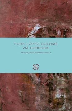 VIA CORPORIS | PURA LOPEZ COLOME