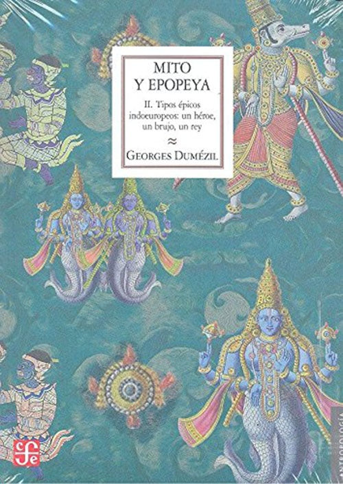 MITO Y EPOPEYA II TIPOS EPICOS INDOEUROPEOS | GEORGES DUMEZIL