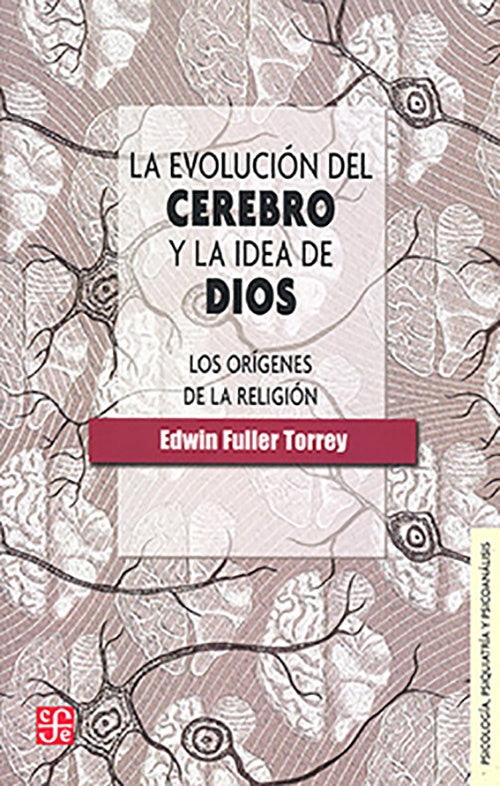 EVOLUCION DEL CEREBRO Y LA IDEA DE DIOS, LA | EDWIN FULLER TORREY
