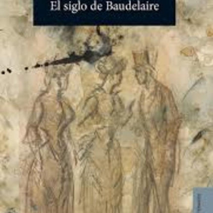 SIGLO DE BAUDELAIRE, EL | YVES BONNEFOY