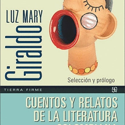 CUENTOS Y RELATOS DE LA LITERATURA COLOMBIANA. TOM | LUZ MARY GIRALDO