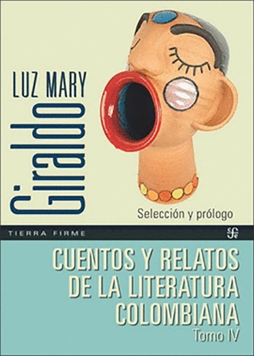 CUENTOS Y RELATOS DE LA LITERATURA COLOMBIANA. TOM | LUZ MARY GIRALDO