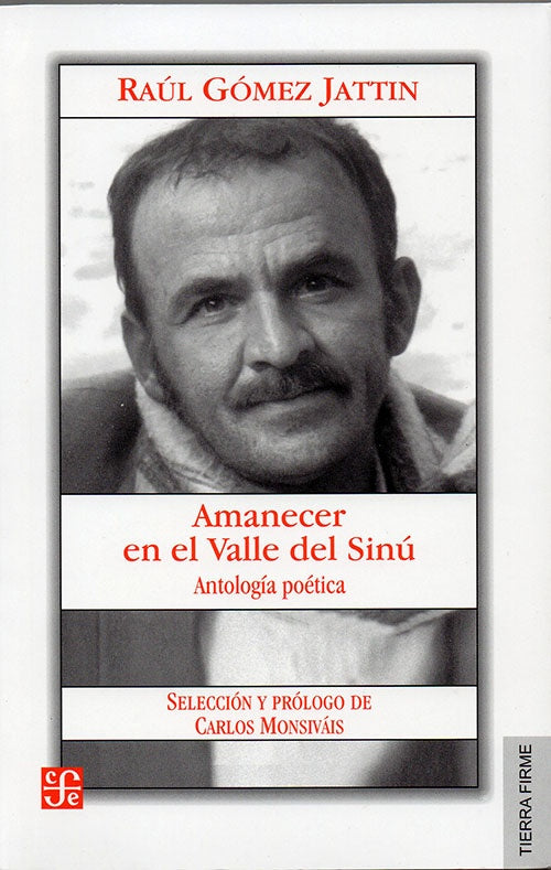 AMANECER EN EL VALLE DEL SINU: ANTOLOGIA POETICA | RAUL GOMEZ JATTIN