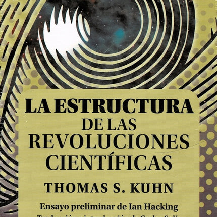 ESTRUCTURA DE LAS REVOLUCIONES CIENTIFICAS, LA | THOMAS SAMUEL KUHN
