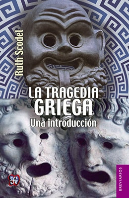 TRAGEDIA GRIEGA, LA. UNA INTRODUCCIÓN | RUTH SCODEL