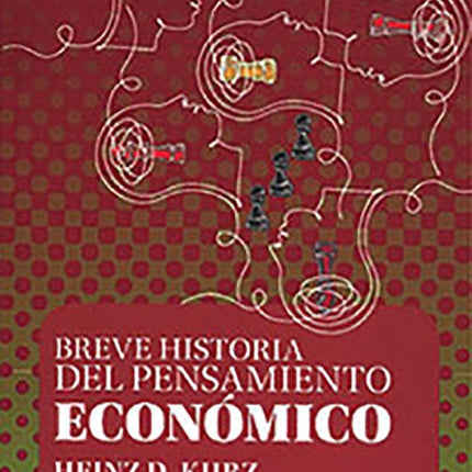 BREVE HISTORIA DEL PENSAMIENTO ECONOMICO | HEINZ D. KURZ