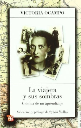 VIAJERA Y SUS SOMBRAS, LA. CRÓNICA DE UN APRENDIZA | SYLVIA MOLLOY