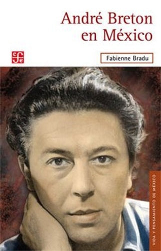 ANDRÉ BRETON EN MÉXICO | FABIENNE BRADU