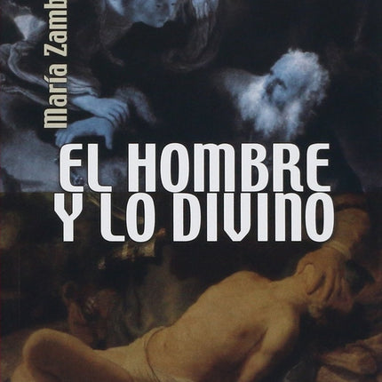 HOMBRE Y LO DIVINO, EL | MARIA ZAMBRANO