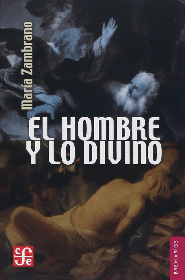 HOMBRE Y LO DIVINO, EL | MARIA ZAMBRANO