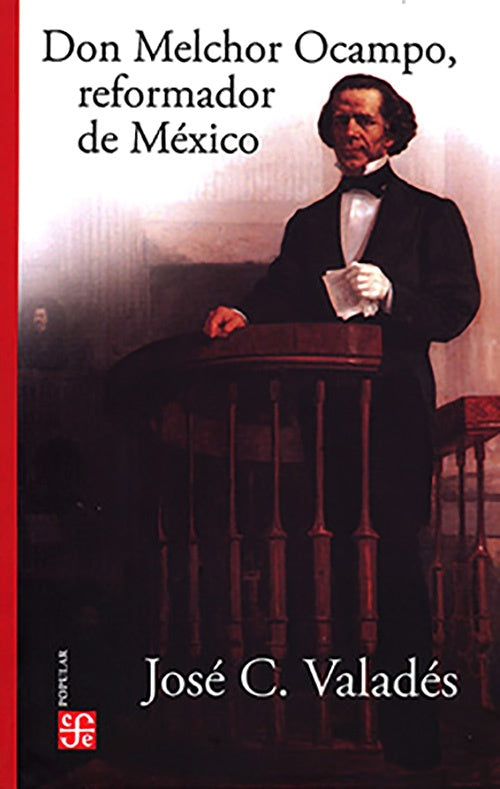 DON MELCHOR OCAMPO, REFORMADOR DE MEXICO | JOSE C. VALADES