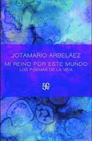 MI REINO POR ESTE MUNDO | JOTAMARIO ARBELAEZ