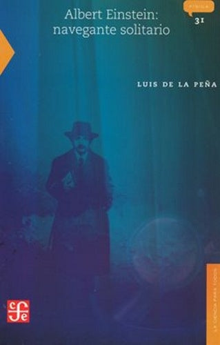 ALBERT EINSTEIN: NAVEGANTE SOLITARIO | LUIS DE LA PEÑA